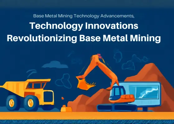 Base Metal Mining Technology Advancements