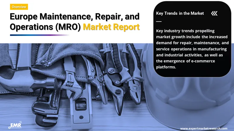 Europe Maintenance, Repair, and Operations (MRO) Market