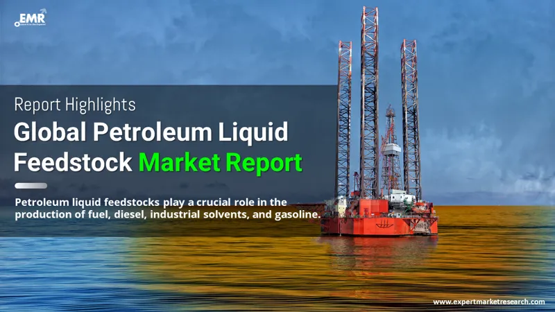 Global Petroleum Liquid Feedstock Market