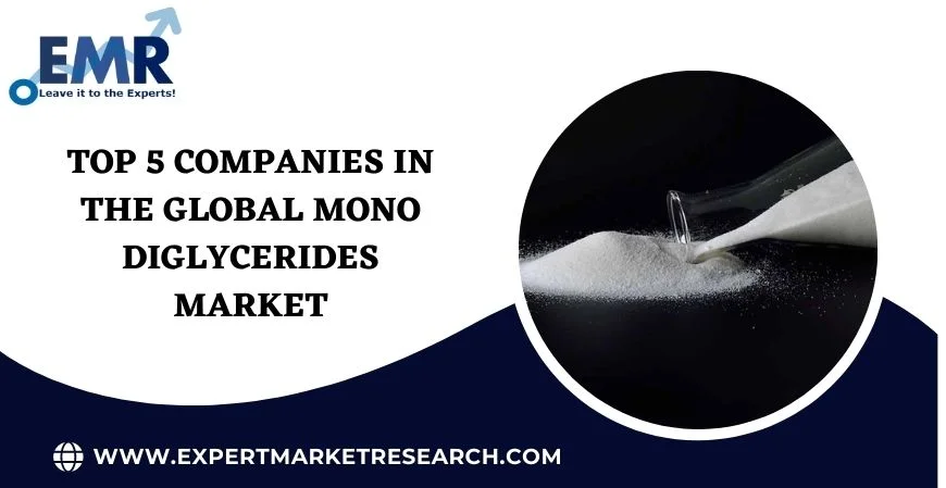 Top 5 Companies in the Global Mono Diglycerides Market